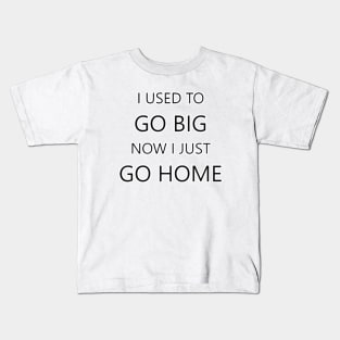 Go Home Kids T-Shirt